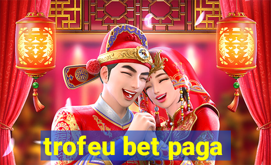 trofeu bet paga